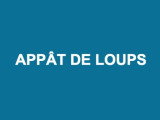 Appât de loups