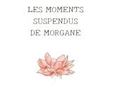 Les moments supsendus de Morgane