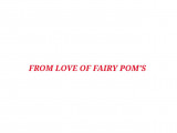 From Love Of Fairy Pom's