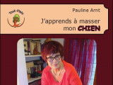 « J’apprends à masser mon chien » (Pauline Arnt, 2014)