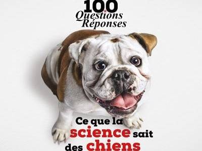 « Ce que la science sait des chiens : 100 questions-réponses » (Science et Vie, 2020)