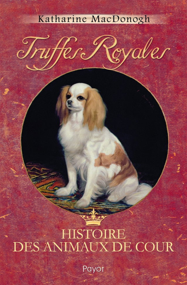 Histoire des animaux de cour de Katharine MacDonogh